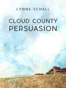 Color image of front cover of the novel Cloud County Persuasion by Lynne Schall