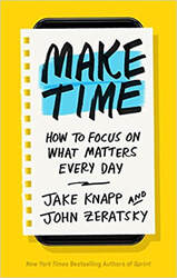 Front Book Cover of Make Time by Jake Knapp and John Zeratsky, 2018.